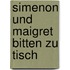 Simenon und Maigret bitten zu Tisch