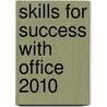 Skills For Success With Office 2010 door Shelley Gaskin
