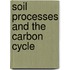 Soil Processes and the Carbon Cycle