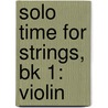 Solo Time For Strings, Bk 1: Violin door Forest Etling