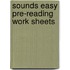 Sounds Easy Pre-Reading Work Sheets