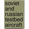 Soviet And Russian Testbed Aircraft door Yefim2 Gordon