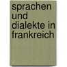 Sprachen und Dialekte in Frankreich door Anja Busch