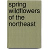Spring Wildflowers Of The Northeast door Carole Gracie