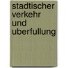 Stadtischer Verkehr Und Uberfullung by Birgit Strunck