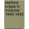 Stafford Cripps in Moscow 1940-1942 door Richard Stafford Cripps