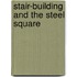 Stair-Building and the Steel Square