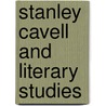 Stanley Cavell And Literary Studies door Richard Eldridge