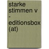 Starke Stimmen V - Editionsbox (at) by Diversen