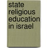 State Religious Education In Israel door Zehavit Gross