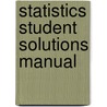 Statistics Student Solutions Manual door Roxy Peck