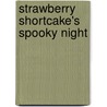 Strawberry Shortcake's Spooky Night door Lana Jacobs