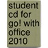 Student Cd For Go! With Office 2010