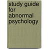 Study Guide For Abnormal Psychology door Susan Mineka