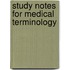 Study Notes For Medical Terminology