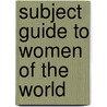 Subject Guide to Women of the World door Katharine Joan Phenix