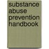 Substance Abuse Prevention Handbook
