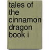 Tales of the Cinnamon Dragon Book I door Jean Poythress