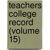 Teachers College Record (Volume 15) door James Earl Russell