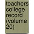 Teachers College Record (Volume 20)