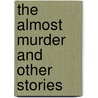 The Almost Murder and Other Stories by Theresa Saldana