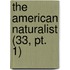 The American Naturalist (33, Pt. 1)