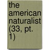 The American Naturalist (33, Pt. 1) door Essex Institute