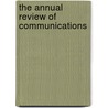 The Annual Review Of Communications by International Engineering Consortium