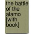The Battle of the Alamo [With Book]
