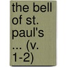 The Bell Of St. Paul's ... (V. 1-2) door Walter Besant