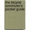 The Bicycle Commuter's Pocket Guide door Robert Hurst