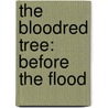 The Bloodred Tree: Before The Flood door John C. Stringer