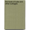 The Book of Rude and Other Outrages door Stephan Sure