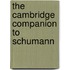 The Cambridge Companion to Schumann