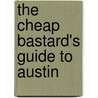 The Cheap Bastard's Guide to Austin door Kristin Finan