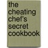 The Cheating Chef's Secret Cookbook