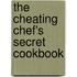 The Cheating Chef's Secret Cookbook