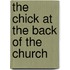 The Chick at the Back of the Church