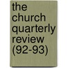 The Church Quarterly Review (92-93) door Unknown Author