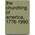 The Churching Of America, 1776-1990