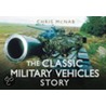 The Classic Military Vehicles Story door Chris McNab