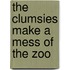 The Clumsies Make A Mess Of The Zoo