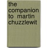 The Companion To  Martin Chuzzlewit door Nancy Aycock Metz