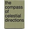 The Compass Of Celestial Directions by Dean Shomshak