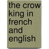 The Crow King In French And English door Joo-Hye Lee