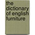 The Dictionary Of English Furniture