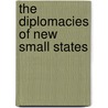 The Diplomacies Of New Small States door Milan Jazbec
