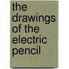 The Drawings Of The Electric Pencil door Lyle Rexer