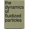 The Dynamics Of Fluidized Particles door Roberta Jackson