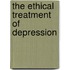 The Ethical Treatment Of Depression